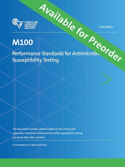 Performance Standards for Antimicrobial Susceptibility Testing, 33rd Edition